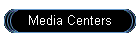 Media Centers