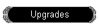 Upgrades